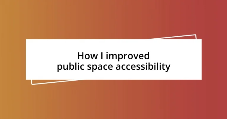 How I improved public space accessibility