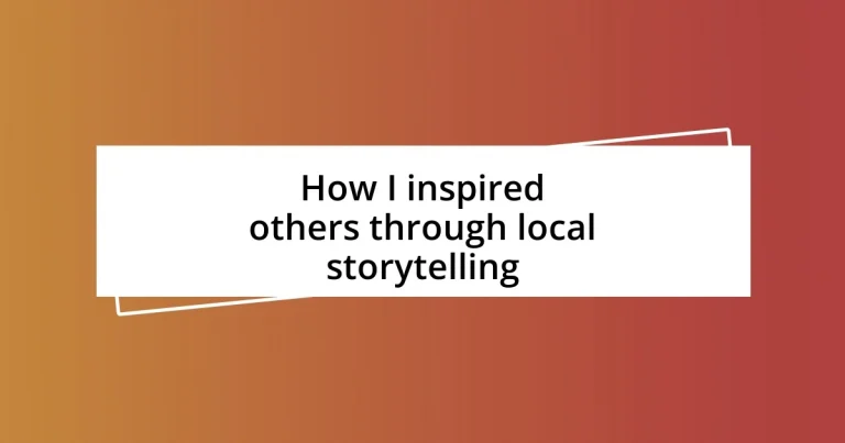 How I inspired others through local storytelling