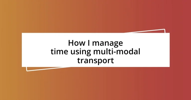 How I manage time using multi-modal transport