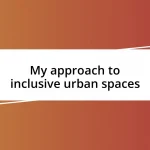 My approach to inclusive urban spaces