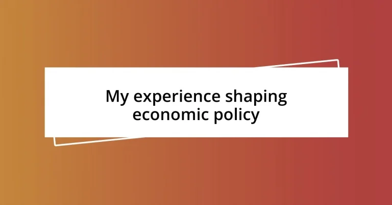 My experience shaping economic policy