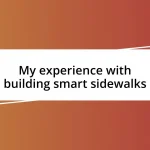 My experience with building smart sidewalks