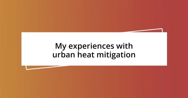 My experiences with urban heat mitigation