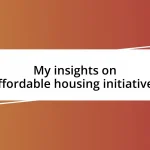 My insights on affordable housing initiatives