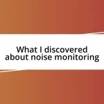 What I discovered about noise monitoring