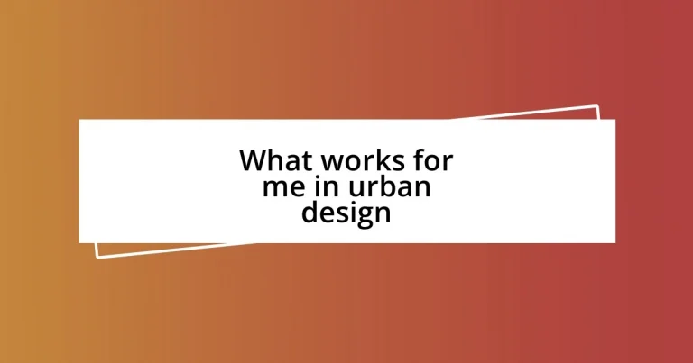 What works for me in urban design