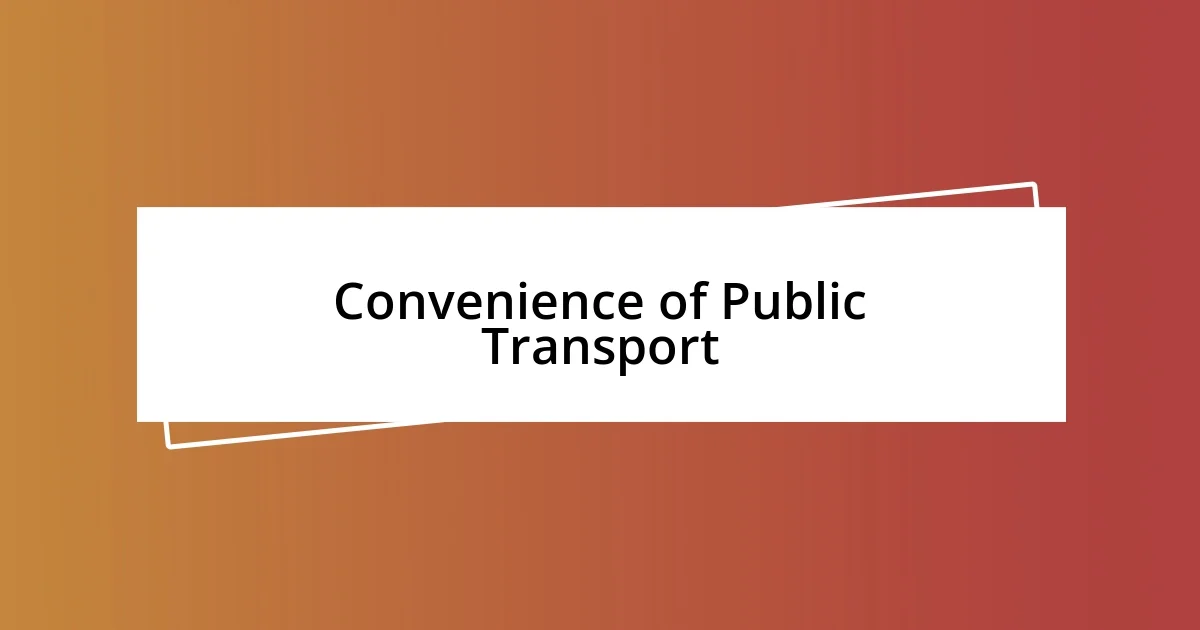 Convenience of Public Transport