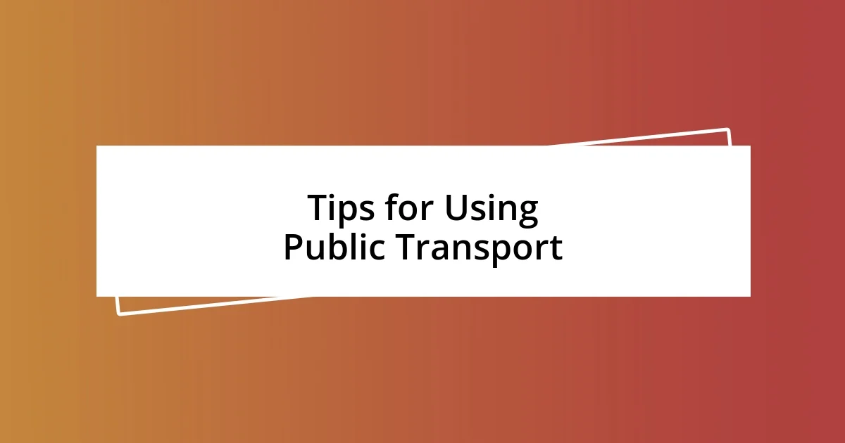 Tips for Using Public Transport