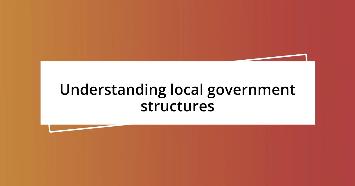 Understanding local government structures