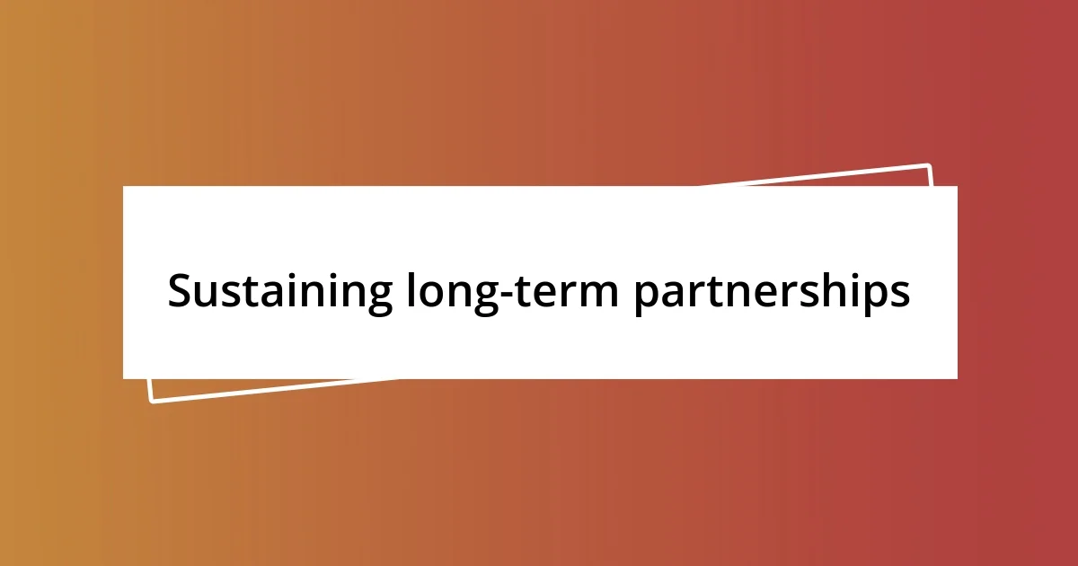 Sustaining long-term partnerships