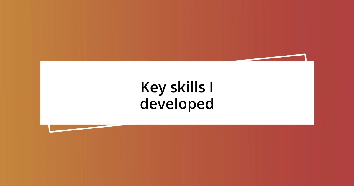 Key skills I developed