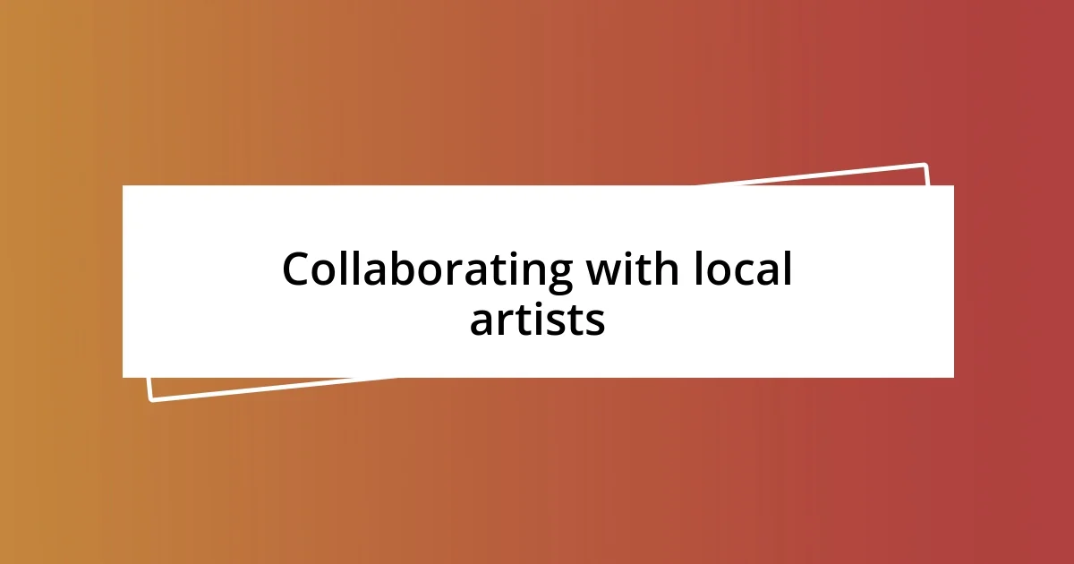 Collaborating with local artists