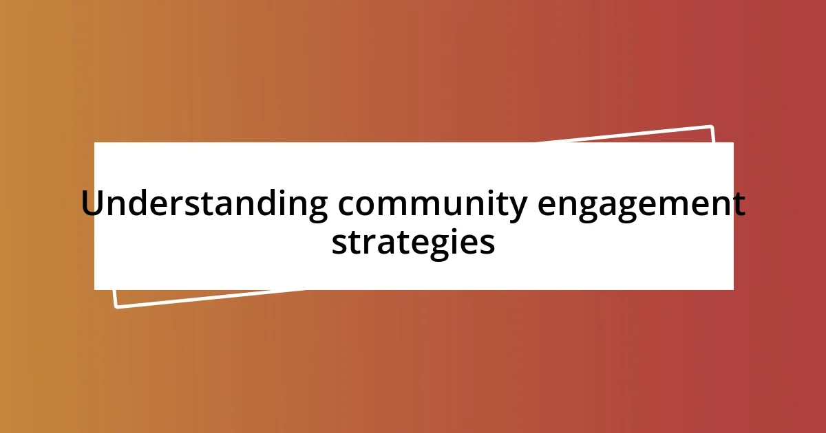 Understanding community engagement strategies