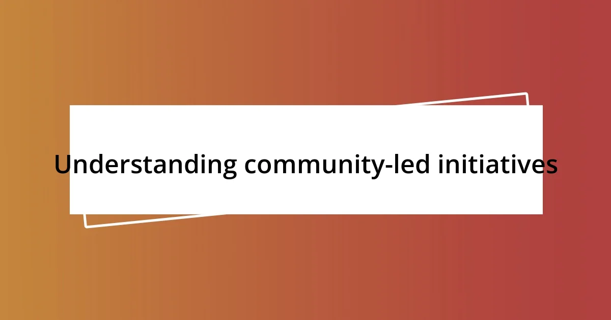 Understanding community-led initiatives