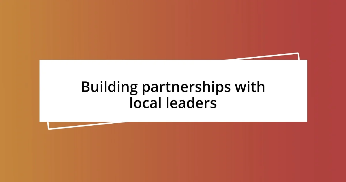 Building partnerships with local leaders