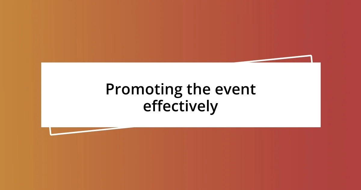 Promoting the event effectively
