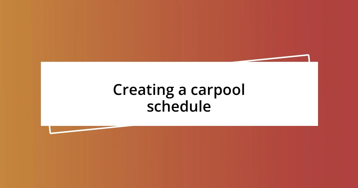 Creating a carpool schedule