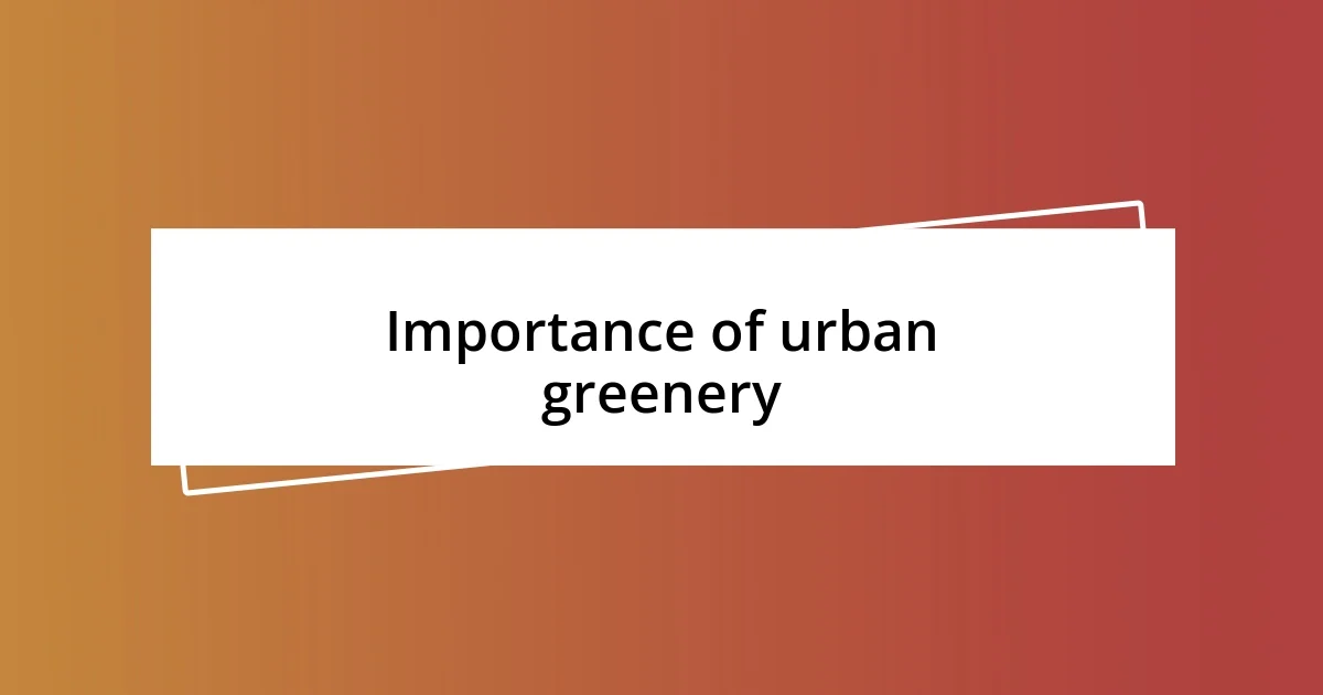 Importance of urban greenery