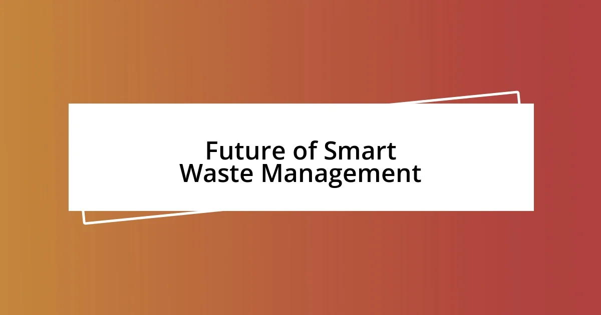 Future of Smart Waste Management