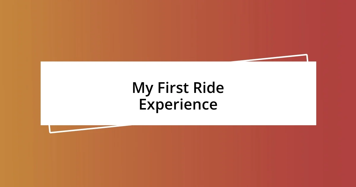 My First Ride Experience