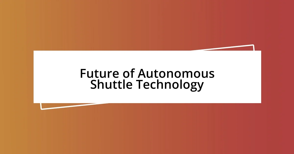 Future of Autonomous Shuttle Technology