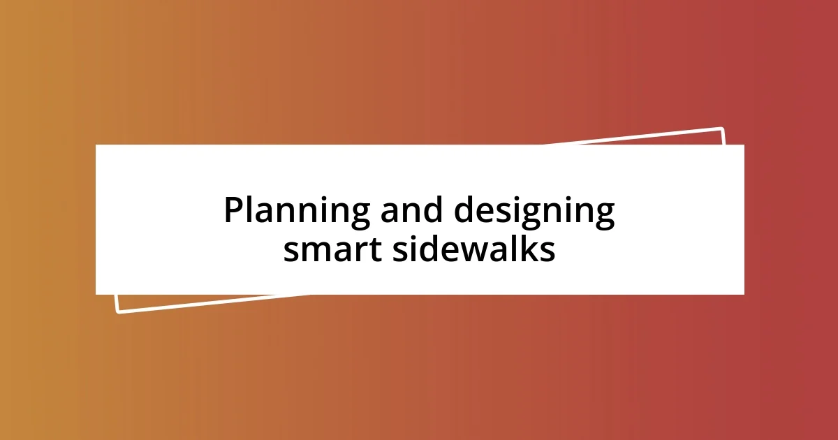 Planning and designing smart sidewalks