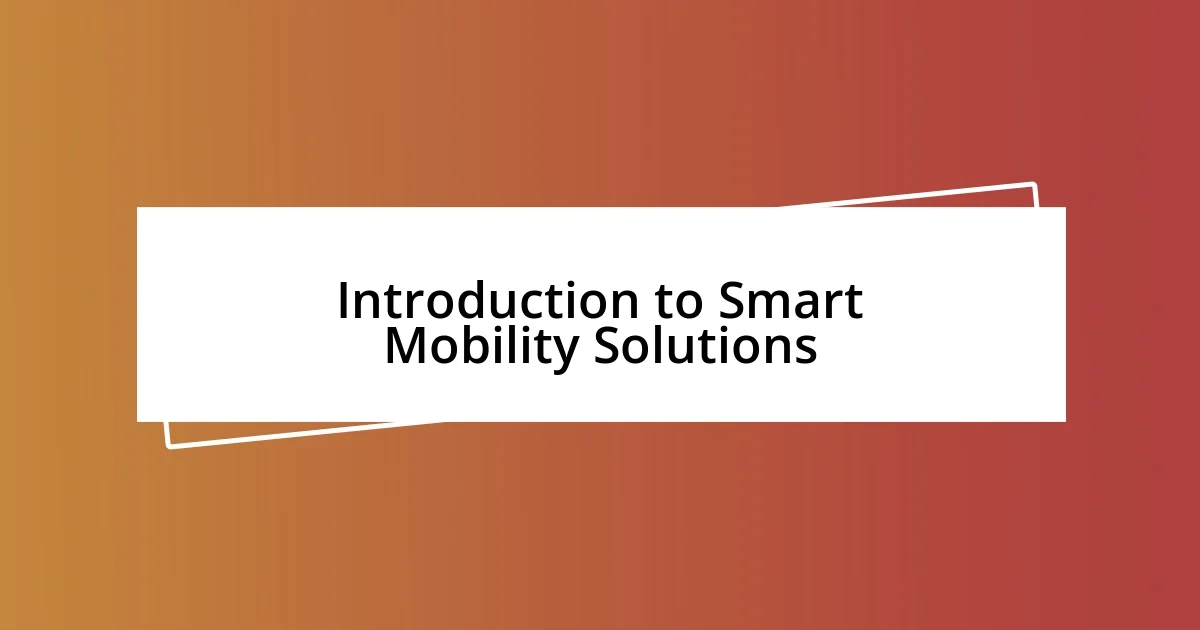 Introduction to Smart Mobility Solutions