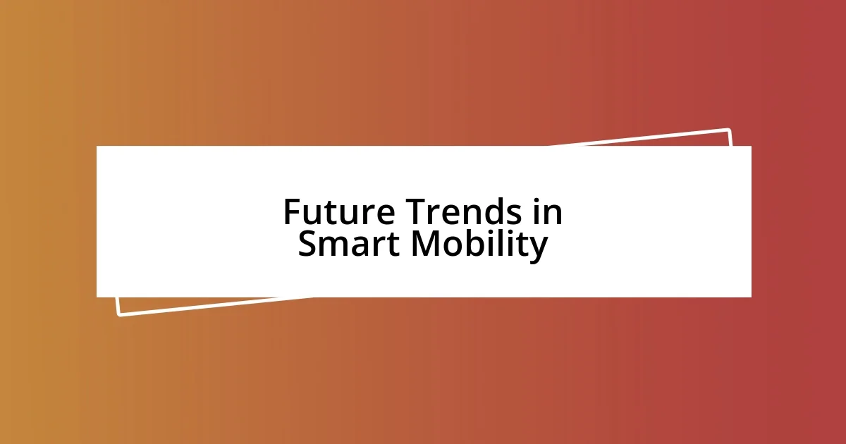 Future Trends in Smart Mobility