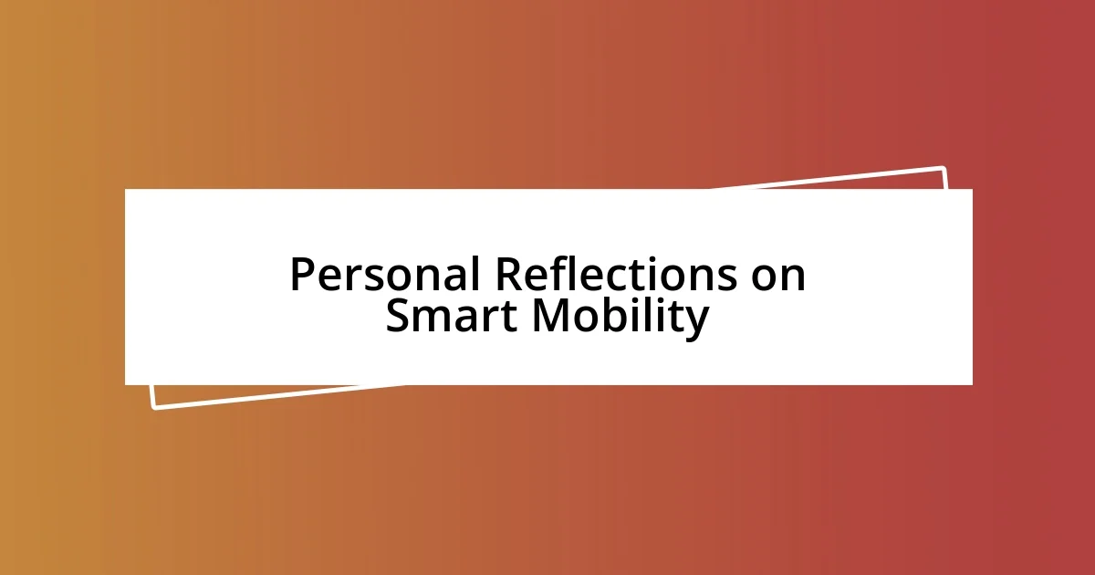 Personal Reflections on Smart Mobility