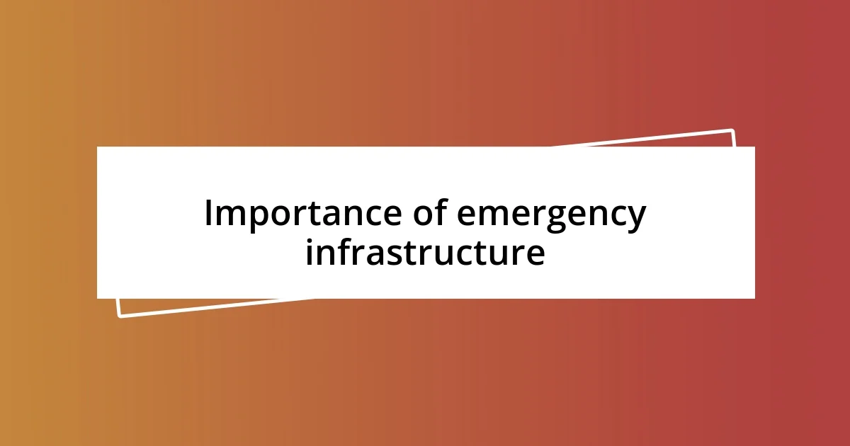 Importance of emergency infrastructure