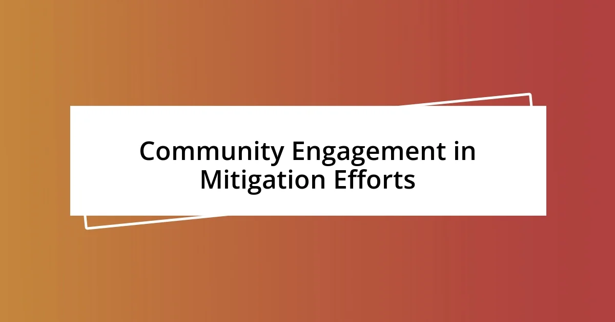 Community Engagement in Mitigation Efforts