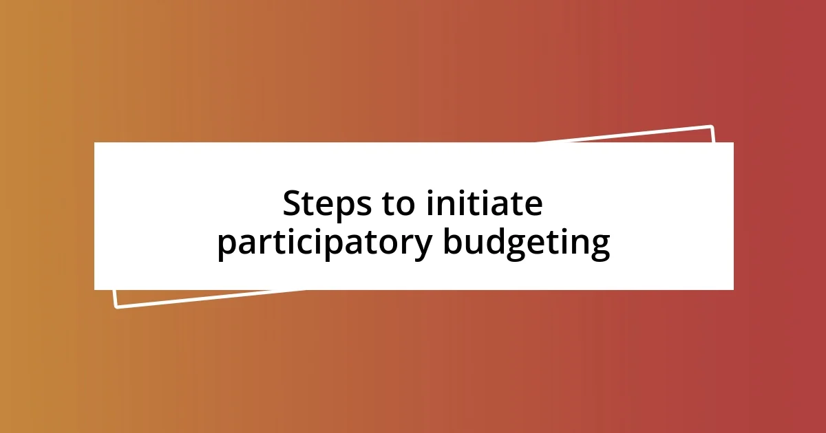 Steps to initiate participatory budgeting