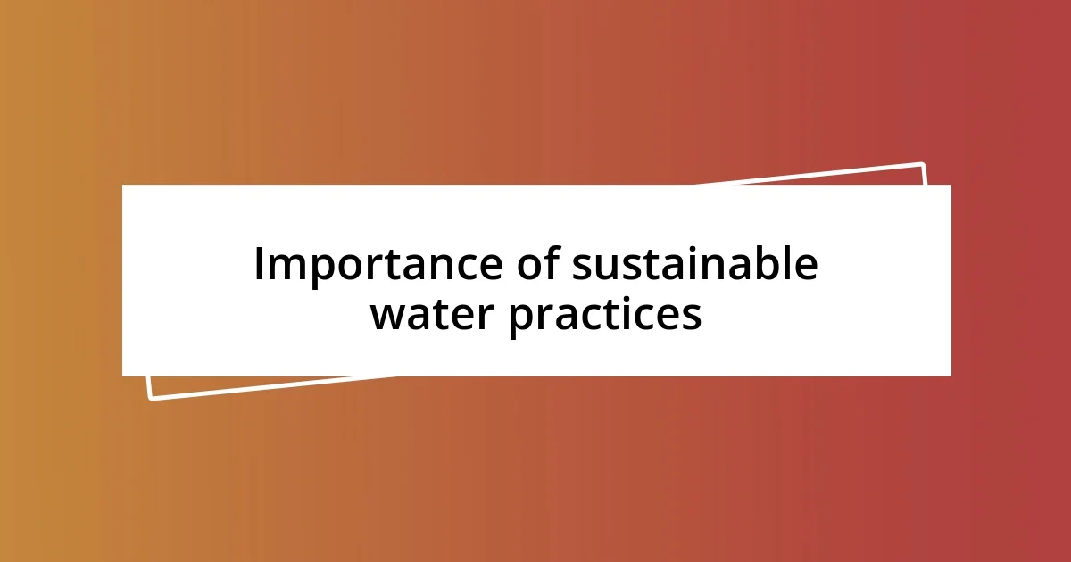 Importance of sustainable water practices