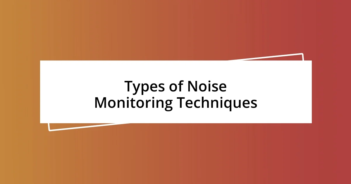 Types of Noise Monitoring Techniques