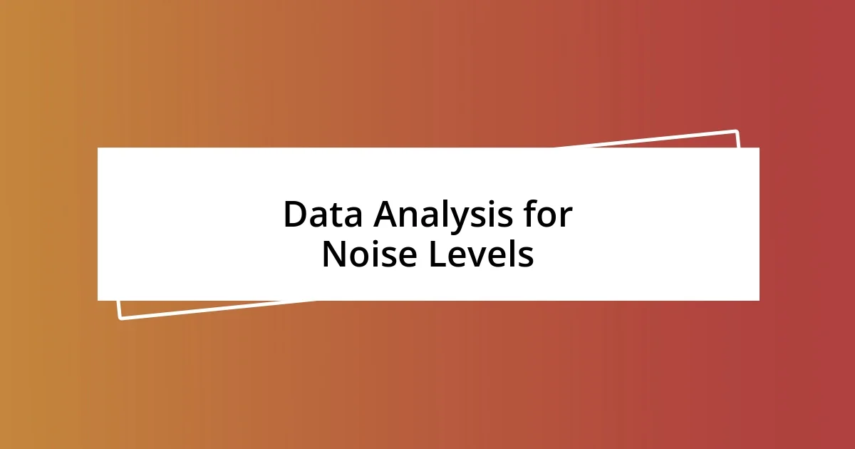 Data Analysis for Noise Levels