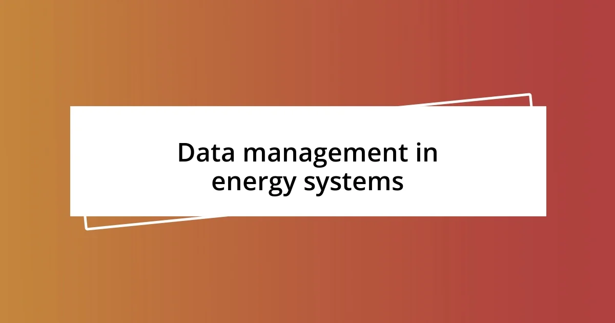 Data management in energy systems