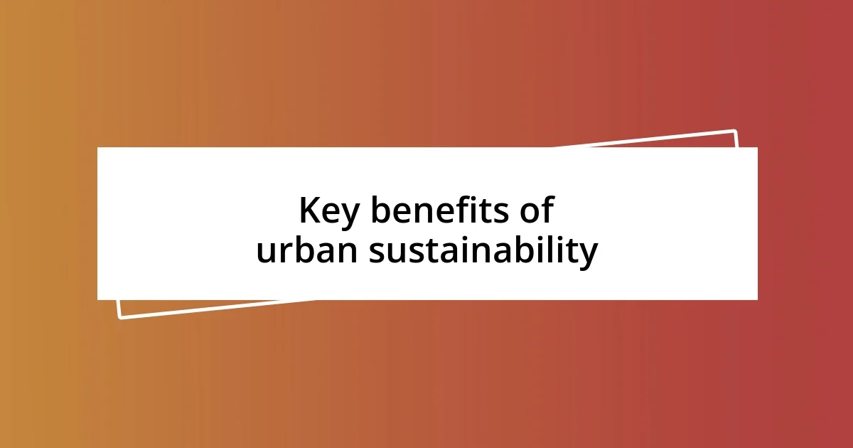 Key benefits of urban sustainability