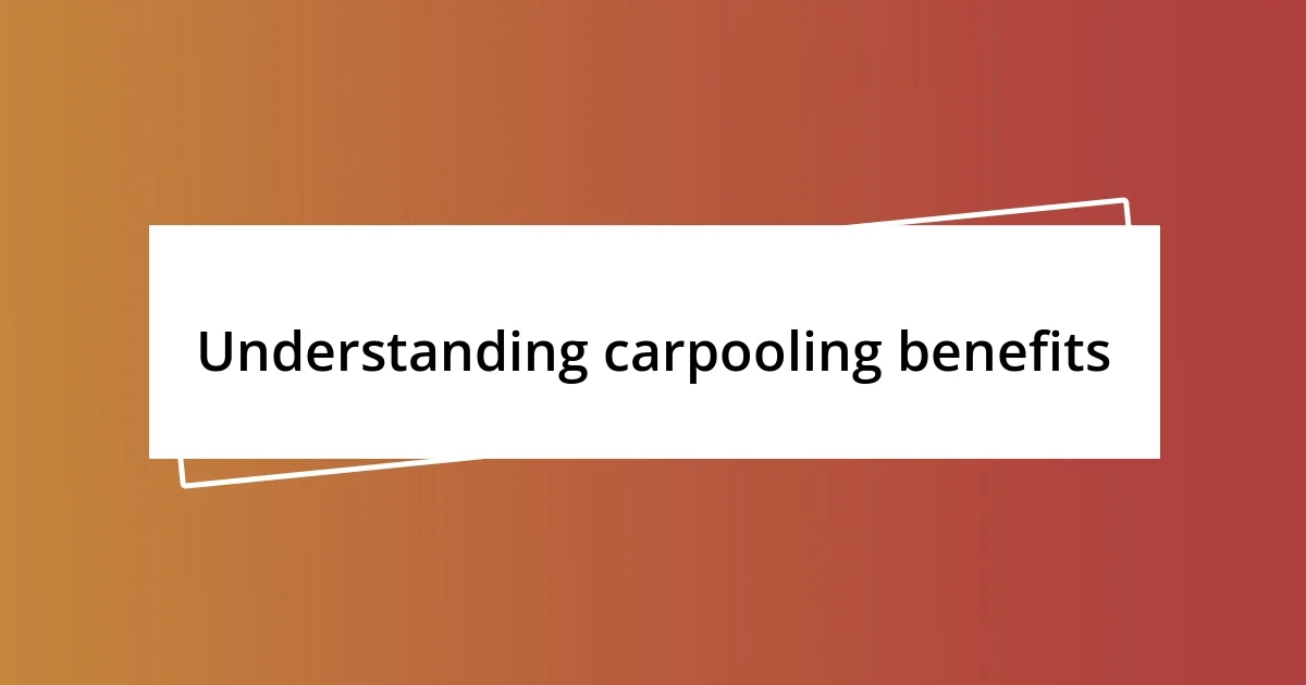 Understanding carpooling benefits