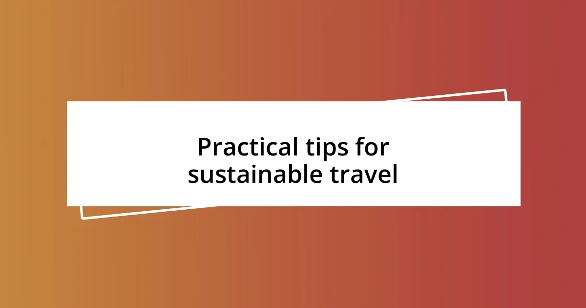 Practical tips for sustainable travel